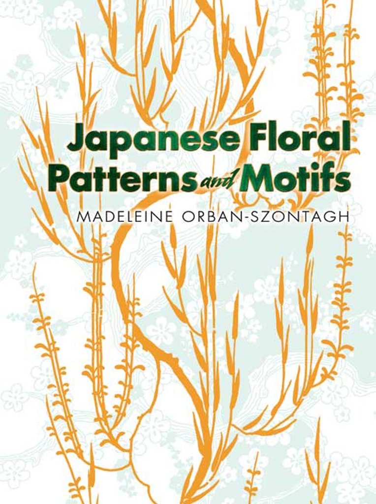 Cover of Japanese Floral Patterns and Motifs by Madeleine Orban-Szontagh featuring stylized floral designs in orange and pastel blue.