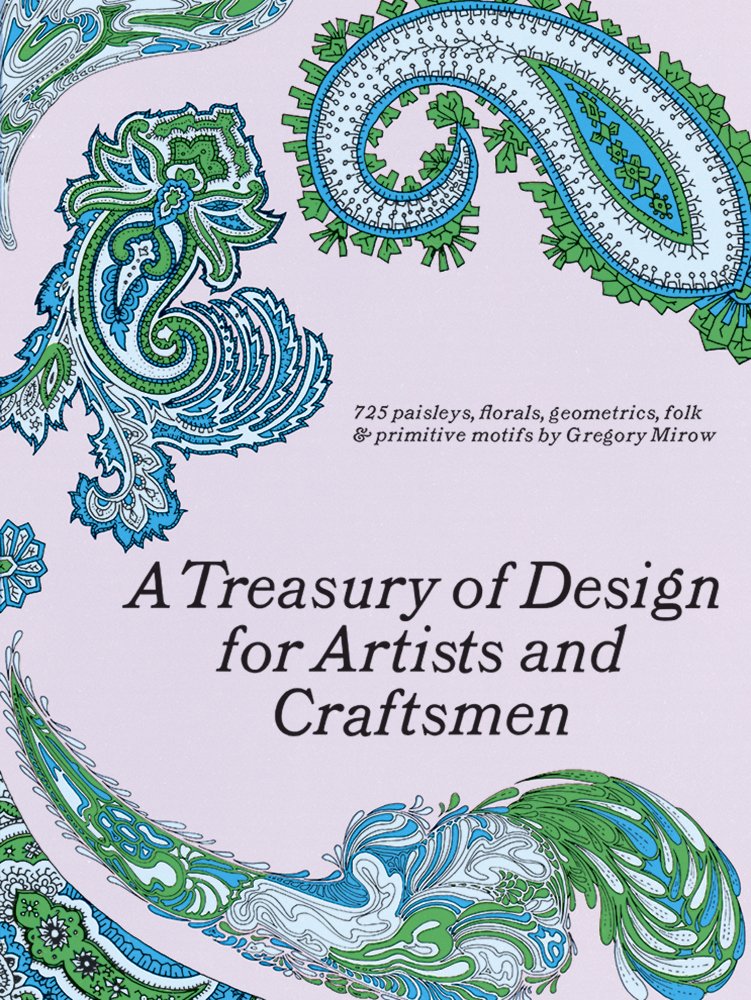 Decorative cover of A Treasury of Design for Artists and Craftsmen, featuring intricate paisley and floral motifs.