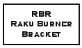 RBR Raku Burner Bracket, a ceramic tool designed for Raku firing, showcased in a clear text format.